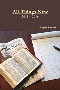 bokomslag All Things New 2015 - 2016