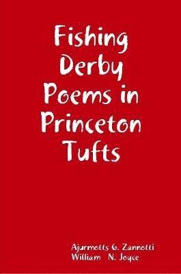 Ajurmotts G. Zannotti, William   N. Joyce, William N. Joyce - Fishing Derby Poems in Princeton Tufts, Häftad