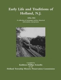 bokomslag Early Life and Traditions of Holland, N.J.  1896-1902