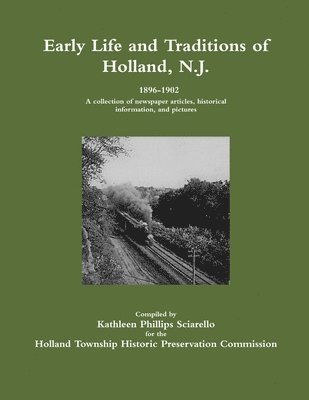 Early Life and Traditions of Holland, N.J.  1896-1902 1