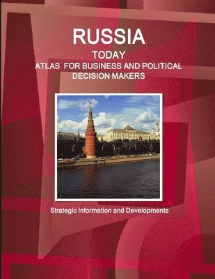 Russia Today. Atlas for Business and Political Decision Makers -  Strategic Information and Developments
