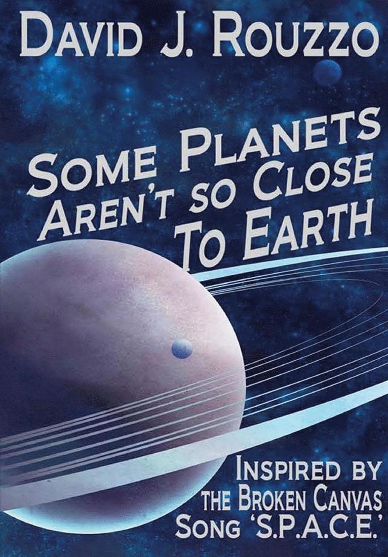 David J. Rouzzo, David J Rouzzo - Some Planets Aren't So Close to Earth, Inbunden