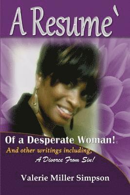 A Resume' of a Desperate Woman 1