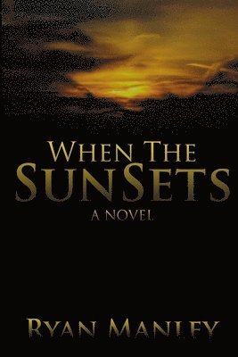 When the Sun Sets: A Novel 1