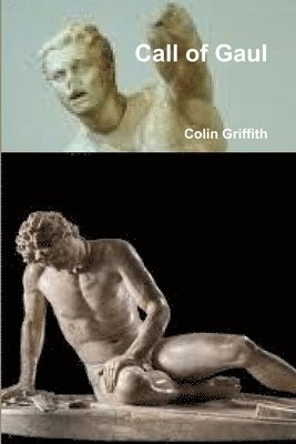 Colin Griffith - Call of Gaul, Häftad