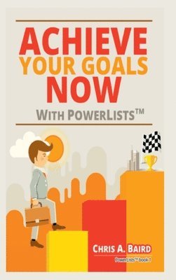 bokomslag Achieve Your Goals Now With PowerLists