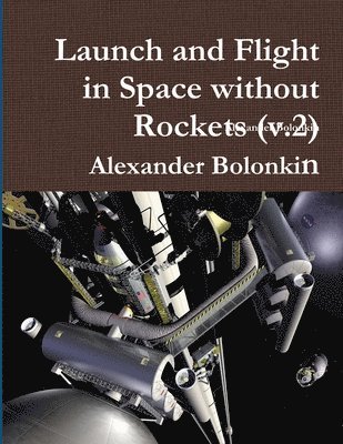 bokomslag Launch and Flight in Space Without Rockets (V.2)
