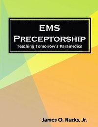bokomslag EMS Preceptorship: Teaching Tomorrow's Paramedics