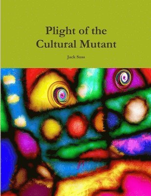 Plight of the Cultural Mutant 1