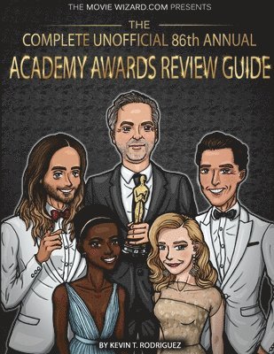 bokomslag The Complete Unofficial 86th Annual Academy Awards Review Guide