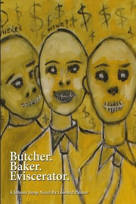 Butcher. Baker. Eviscerator.
