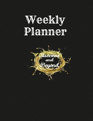 Success and Beyond Weekly Planner 1