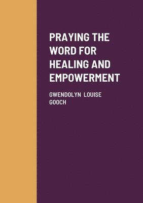 bokomslag Praying the Word for Healing and Empowerment