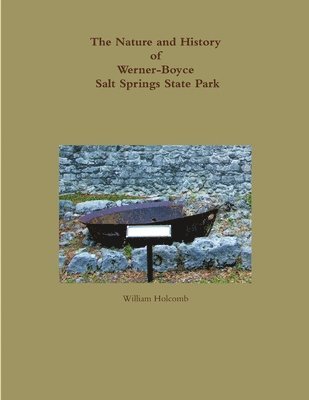 The Nature and History of Werner-Boyce Salt Springs State Park 1