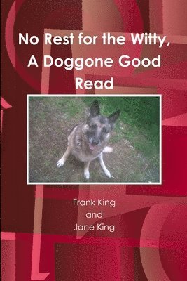 Frank King - No Rest for the Witty, A Doggone Good Read, Häftad