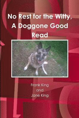 Frank King - No Rest for the Witty, A Doggone Good Read, Häftad