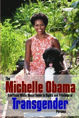 bokomslag The Michelle Obama Transgender Guide