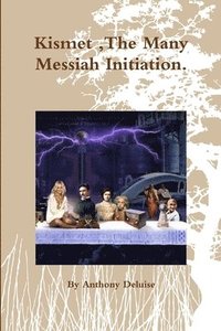bokomslag Kismet, The Many Messiah Initiation.