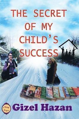 bokomslag The Secret of My Child's Success