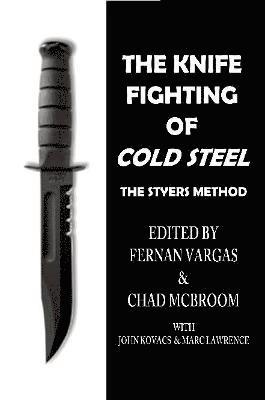 Chad McBroom, Marc Lawrence, John Kovacs - Knife Fighting of Cold Steel, Häftad
