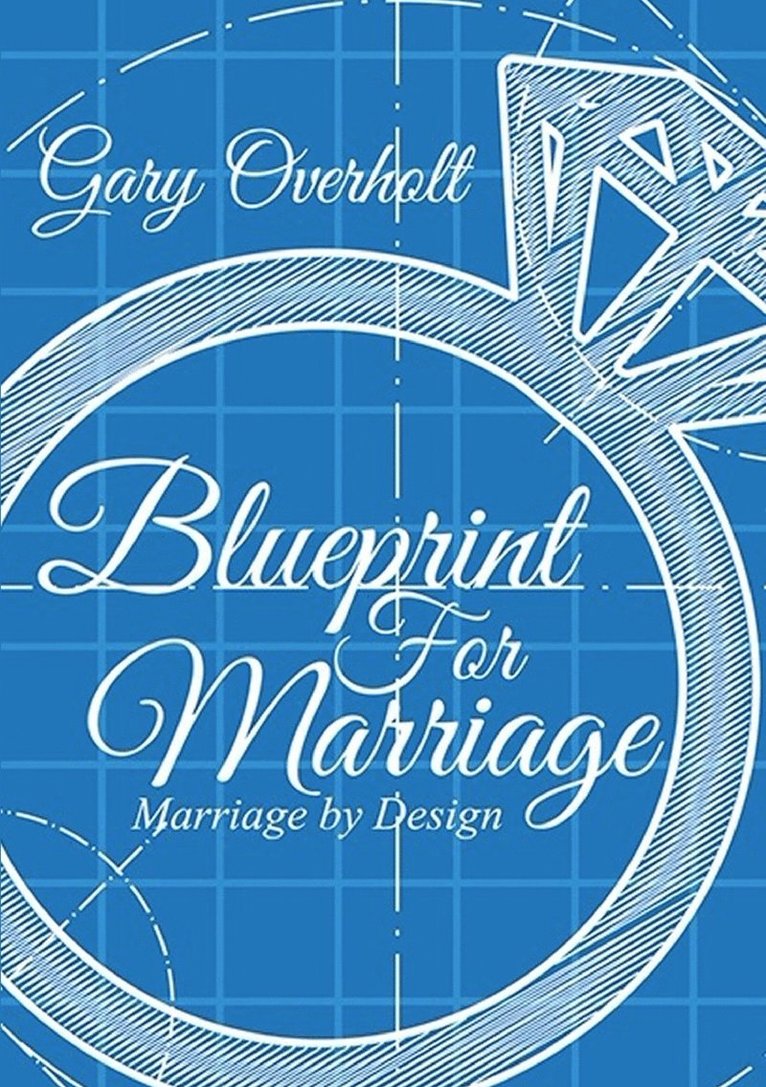 Blueprint for Marriage: Marriage by Design 1