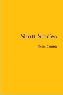 Colin Griffith - Short Stories, Häftad