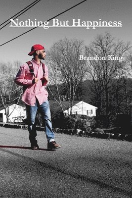 Brandon King - Nothing But Happiness, Häftad