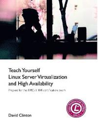 bokomslag Teach Yourself Linux Virtualization and High Availability