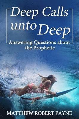 Matthew Robert Payne - Deep Calls unto Deep, Inbunden