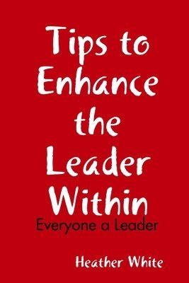 Tips to Enhance the Leader Within 1