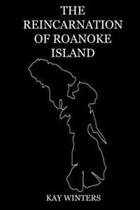 bokomslag The Reincarnation of Roanoke Island