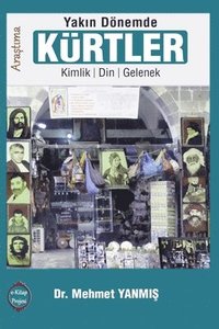 bokomslag Yakin Donemde Kurtler: Kimlik, Din, Gelenek