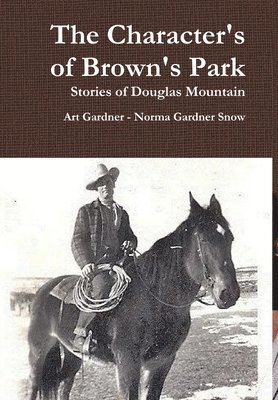 The Character's of Brown's Park 1