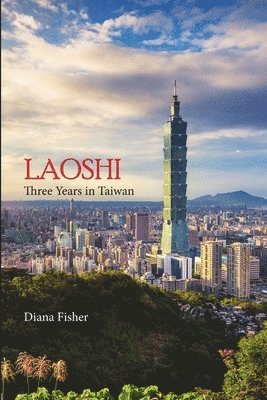 Laoshi: Three Years in Taiwan 1