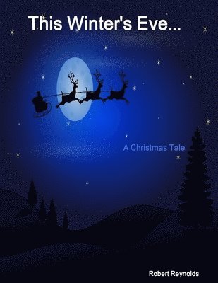 This Winter's Eve... A Christmas Tale
