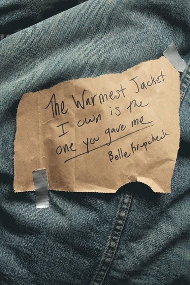 bokomslag Warmest Jacket I Own is the One You Gave Me