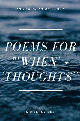 Poems for '&quot;When' + 'Thoughts'&quot; 1