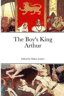 Sydney Lanier - Boy's King Arthur, Häftad