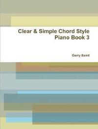 bokomslag Clear & Simple Chord Style Piano Book 3