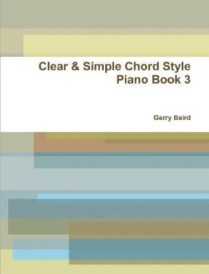 bokomslag Clear & Simple Chord Style Piano Book 3