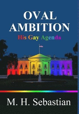 Oval Ambition - His Gay Agenda 1