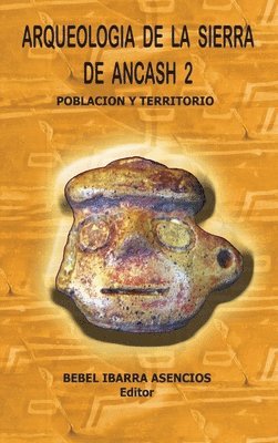 Arqueologia De La Sierra De Ancash 2 (Hardcover) 1