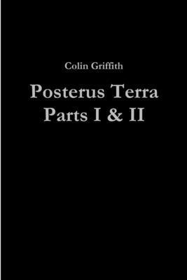 Colin Griffith - Posterus Terra Parts I & II, Häftad
