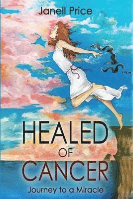 Healed of Cancer 1