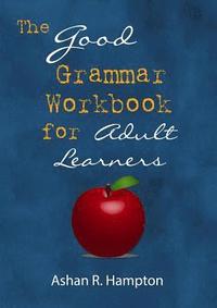 bokomslag The Good Grammar Workbook