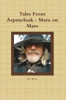 bokomslag Tales from Aspencloak : Mara on Mars