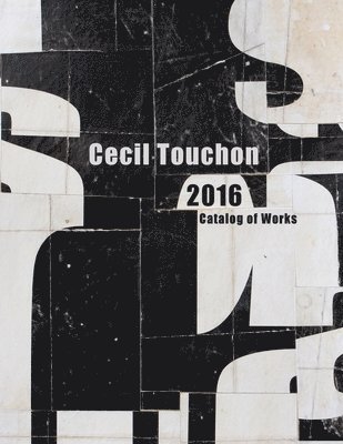 Cecil Touchon - 2016 Catalog of Works 1