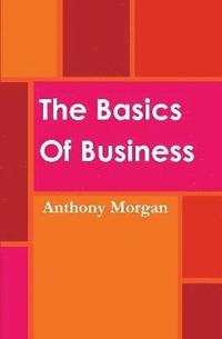 bokomslag The Basics Of Business