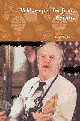 Leif Wilhelm - Vekkeropet fra Jesus Kristus, Häftad