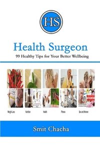 bokomslag Health Surgeon: 99 Healthy Tips for Your Better Wellbeing